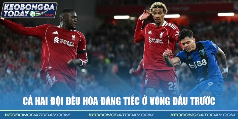 Cả hai đội đều hòa đáng tiếc ở vòng đấu trước