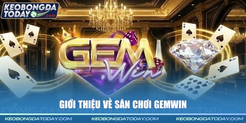 Giới thiệu về sân chơi Gemwin
