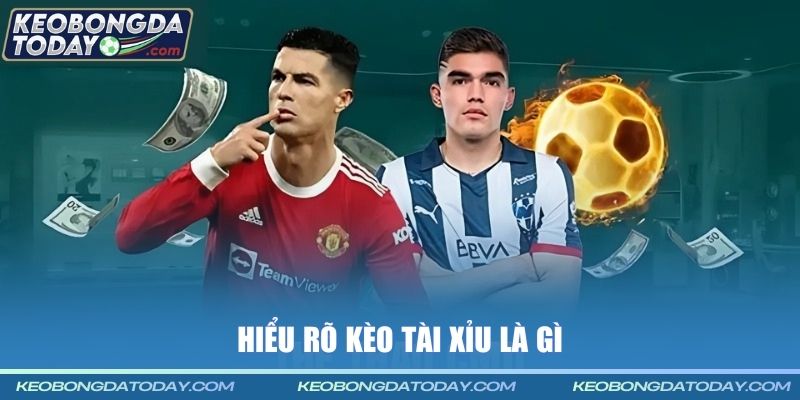 Hiểu rõ kèo Tài Xỉu là gì