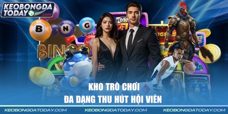 Kho trò chơi đa dạng thu hút hội viên