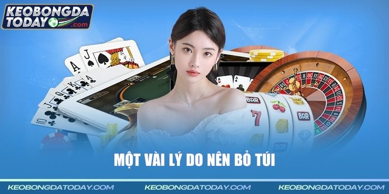 Một vài lý do nên bỏ túi