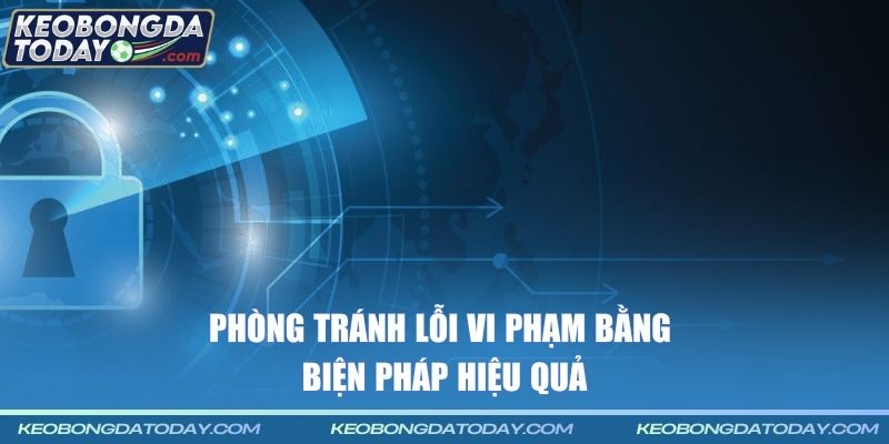 Phòng tránh lỗi vi phạm bằng biện pháp hiệu quả