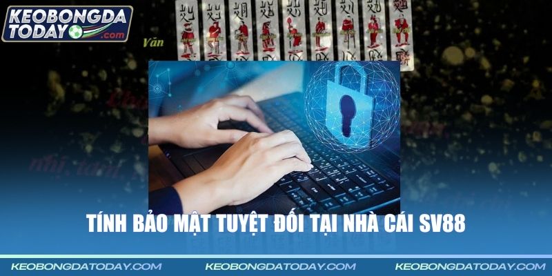 Tính bảo mật tuyệt đối tại nhà cái SV88